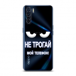Силиконовый чехол Не трогай мой телефон на Oppo A91