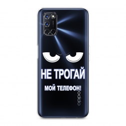 Силиконовый чехол Не трогай мой телефон на Oppo A72