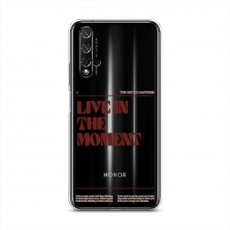 Силиконовый чехол Live in the moment на Honor 20